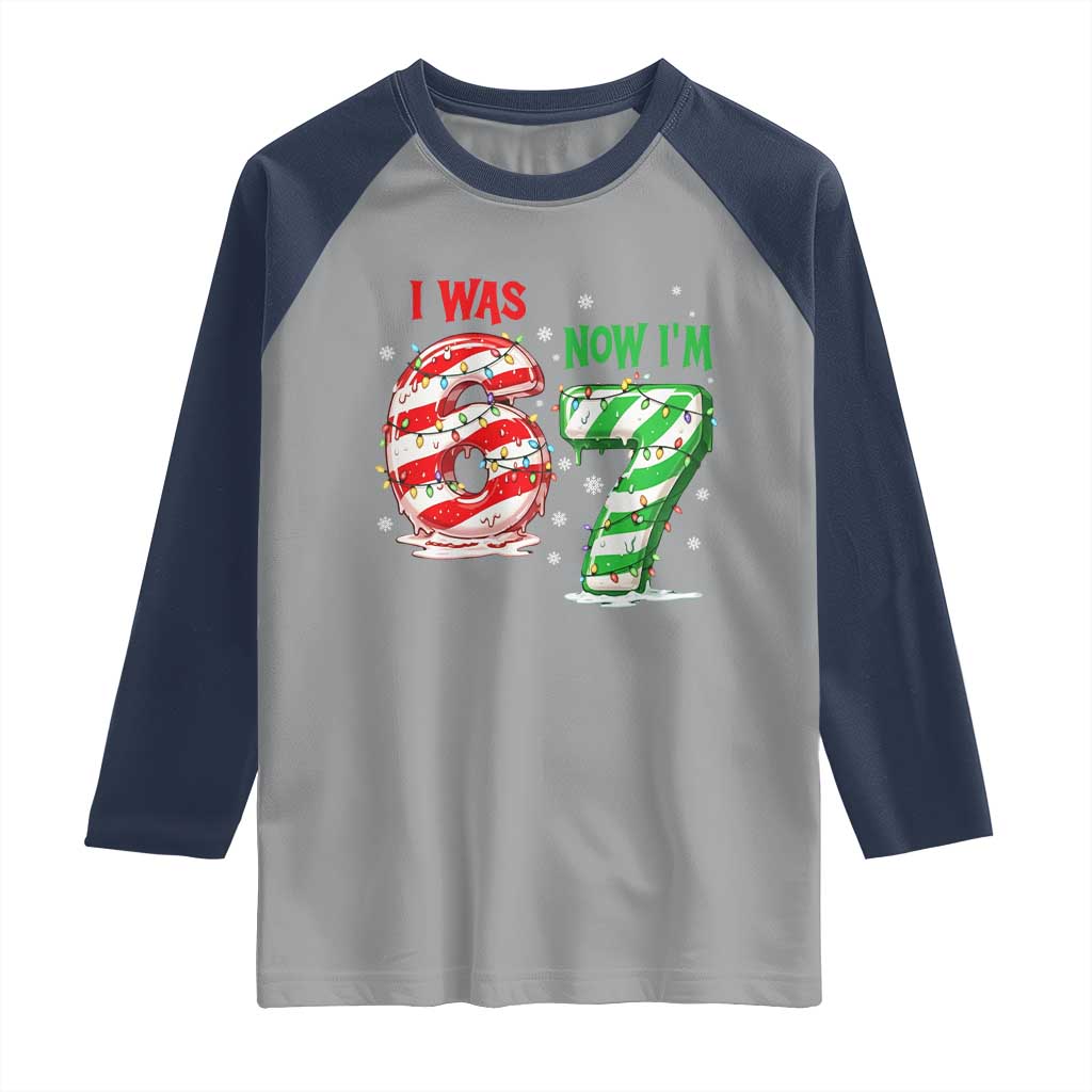 Funny 67 Meme 7 Year Old Birthday Christmas Raglan Shirt I Was 6 Now I Am 7 Brainrot TS11 Sport Gray Navy Print Your Wear