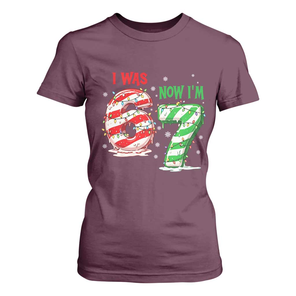Funny 67 Meme 7 Year Old Birthday Christmas T Shirt For Women I Was 6 Now I Am 7 Brainrot TS11 Maroon Print Your Wear