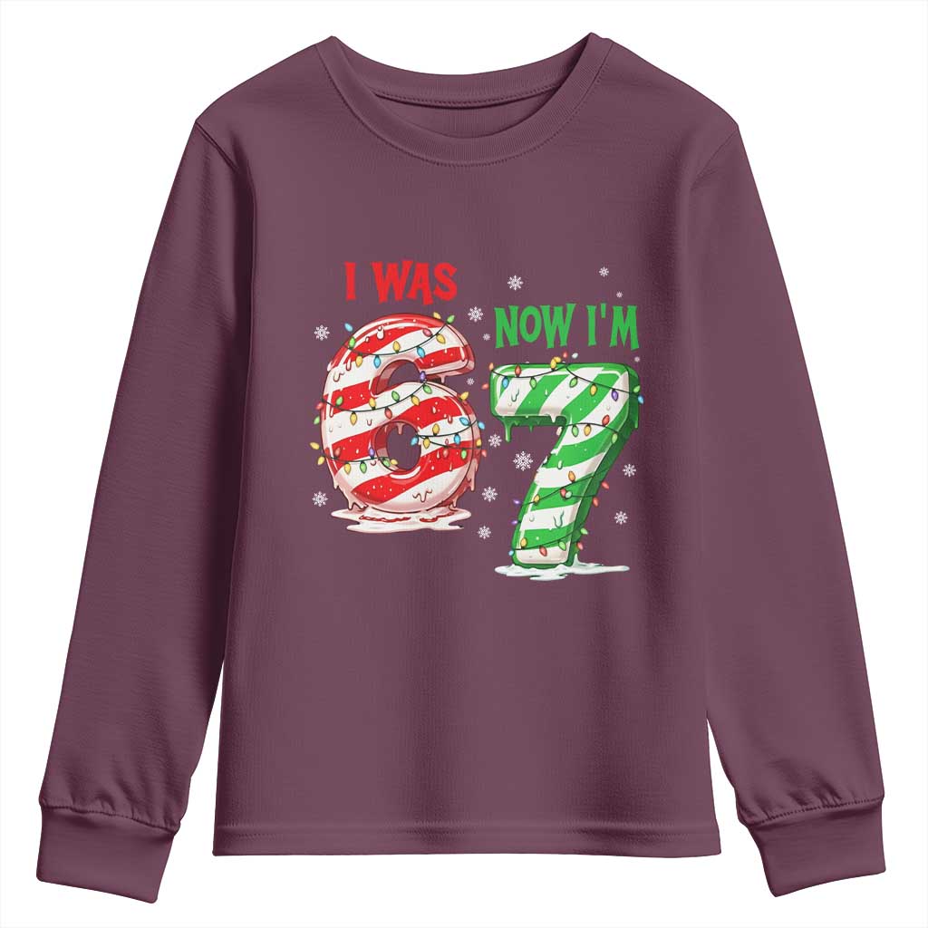 Funny 67 Meme 7 Year Old Birthday Christmas Youth Sweatshirt I Was 6 Now I Am 7 Brainrot TS11 Maroon Print Your Wear