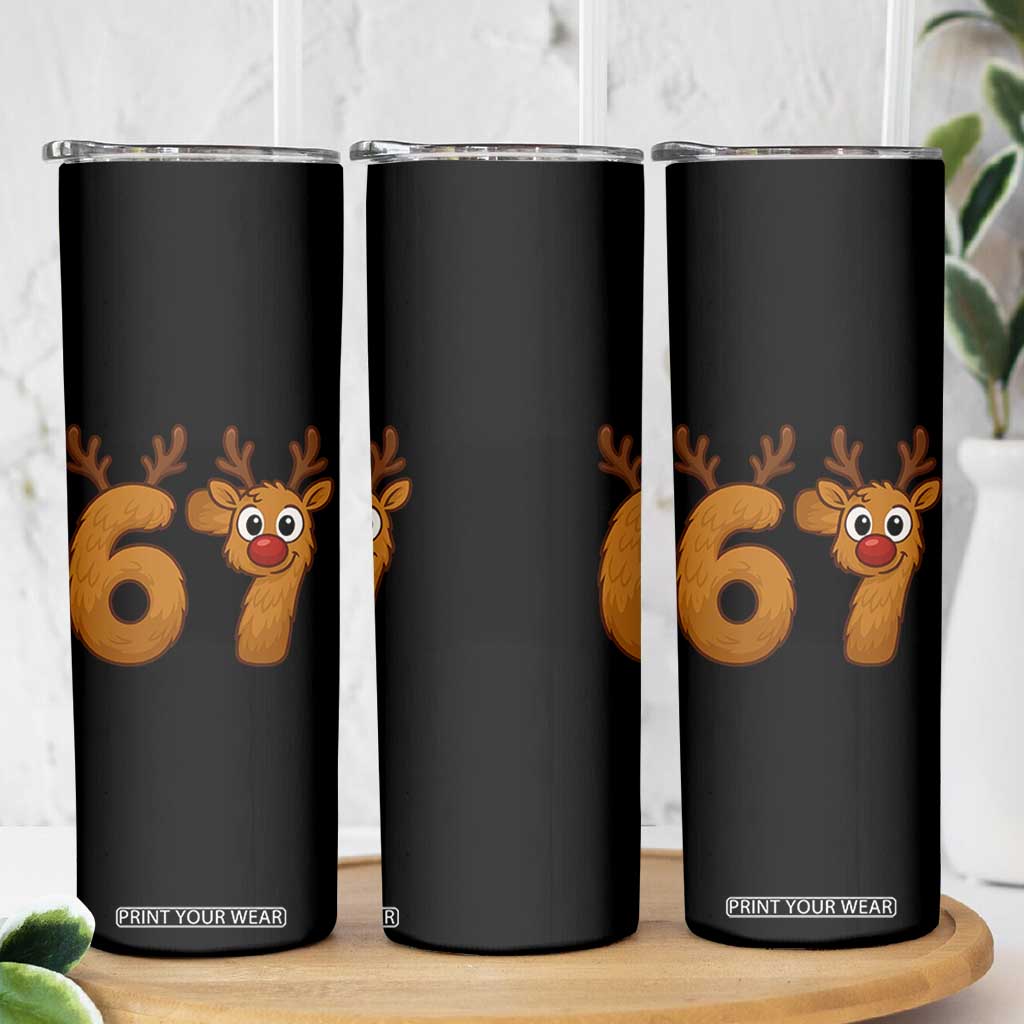 Funny 67 Christmas Reindeer Skinny Tumbler Six Seven Meme Xmas Holiday TS11 Print Your Wear