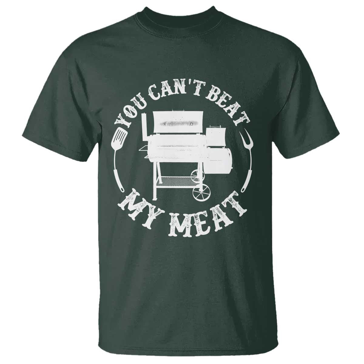 Funny You Can't Beat My Meat T Shirt Vintage Grilling BBQ Chef TS11 Dark Forest Green Print Your Wear