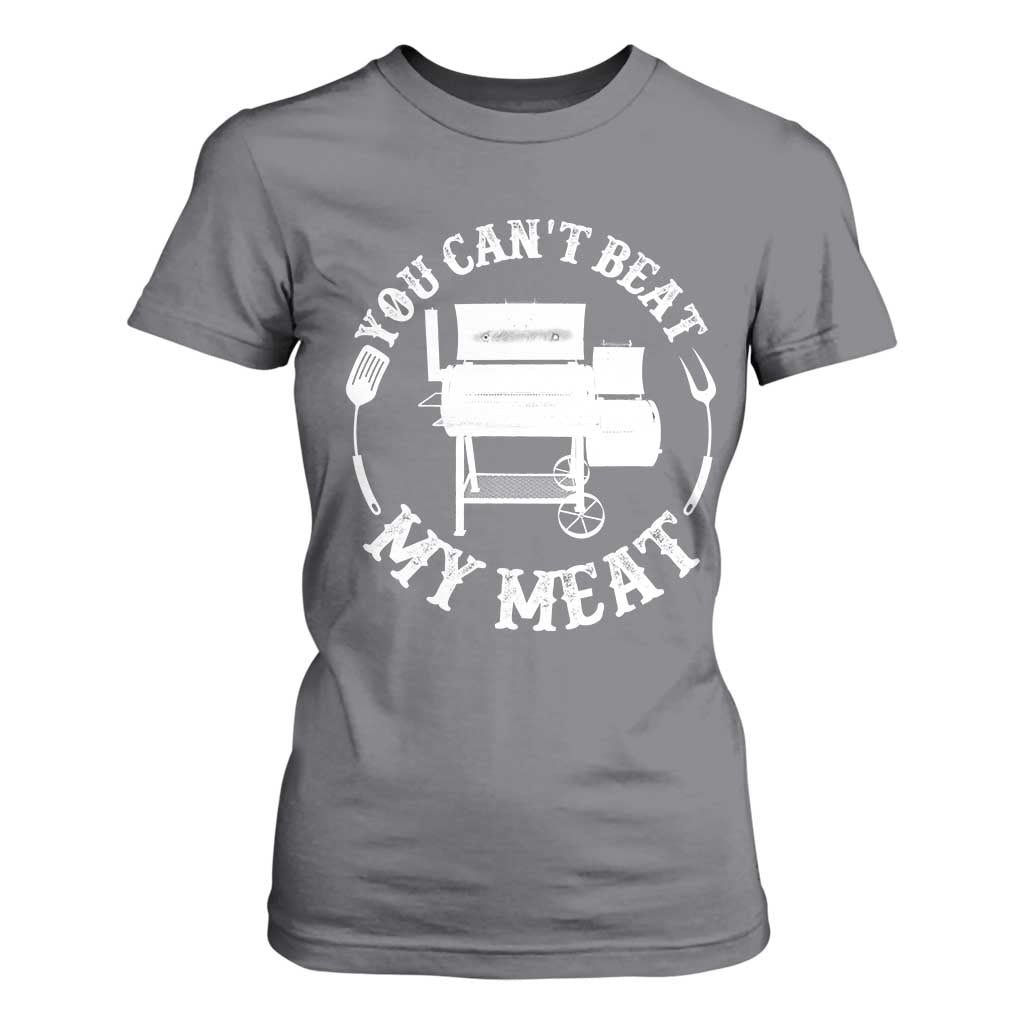 Funny You Can't Beat My Meat T Shirt For Women Vintage Grilling BBQ Chef TS11 Charcoal Print Your Wear