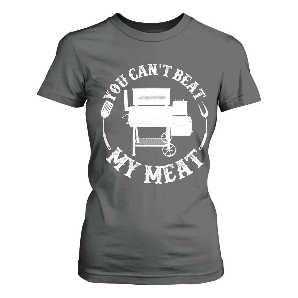 Funny You Can't Beat My Meat T Shirt For Women Vintage Grilling BBQ Chef TS11 Dark Heather Print Your Wear