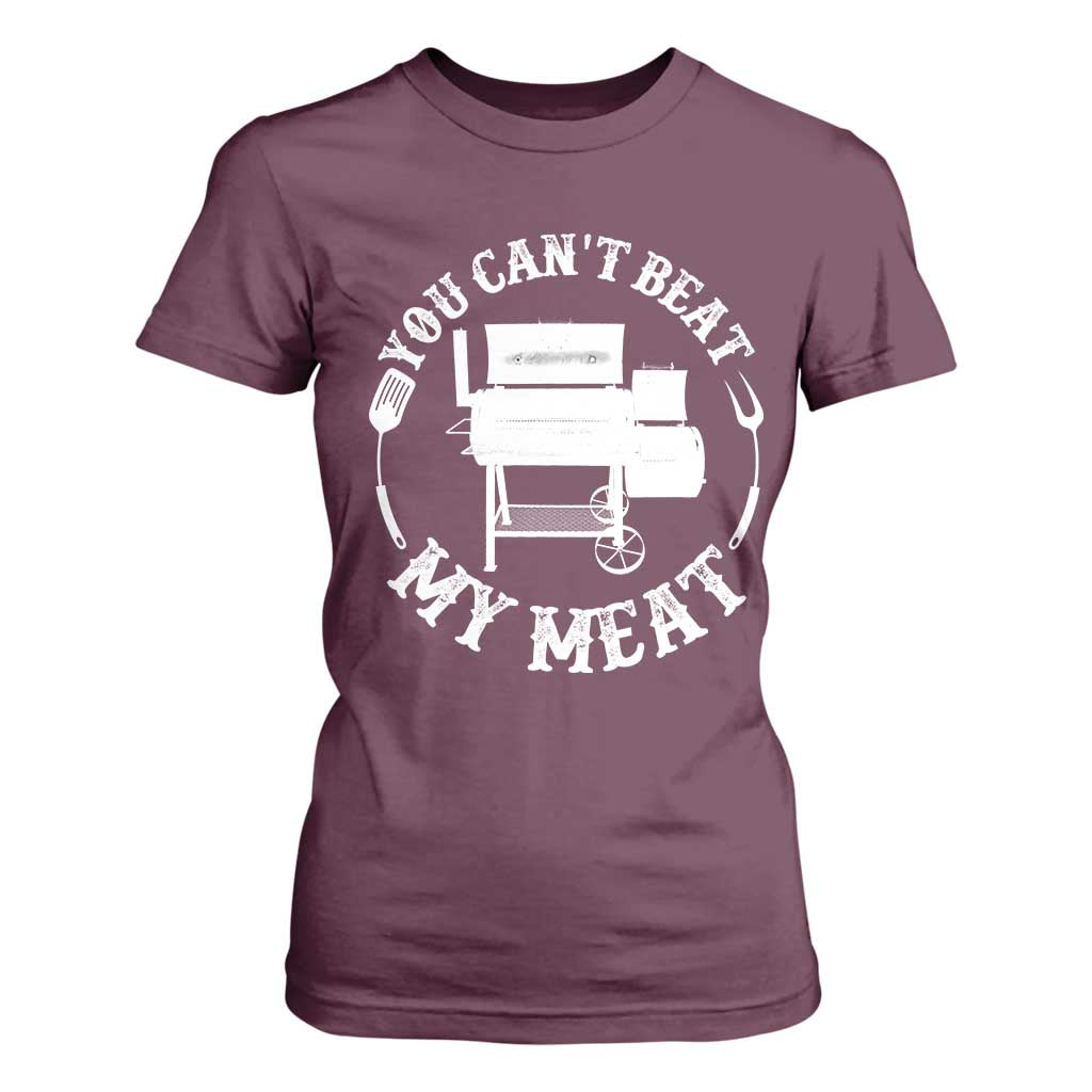 Funny You Can't Beat My Meat T Shirt For Women Vintage Grilling BBQ Chef TS11 Maroon Print Your Wear