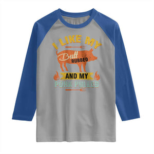 I Like My Butt Rubbed And My Pork Pulled Raglan Shirt Retro Vintage Grilling BBQ TS11 Sport Gray Royal Print Your Wear