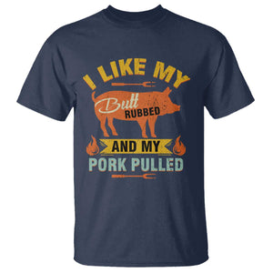 I Like My Butt Rubbed And My Pork Pulled T Shirt Retro Vintage Grilling BBQ TS11 Navy Print Your Wear