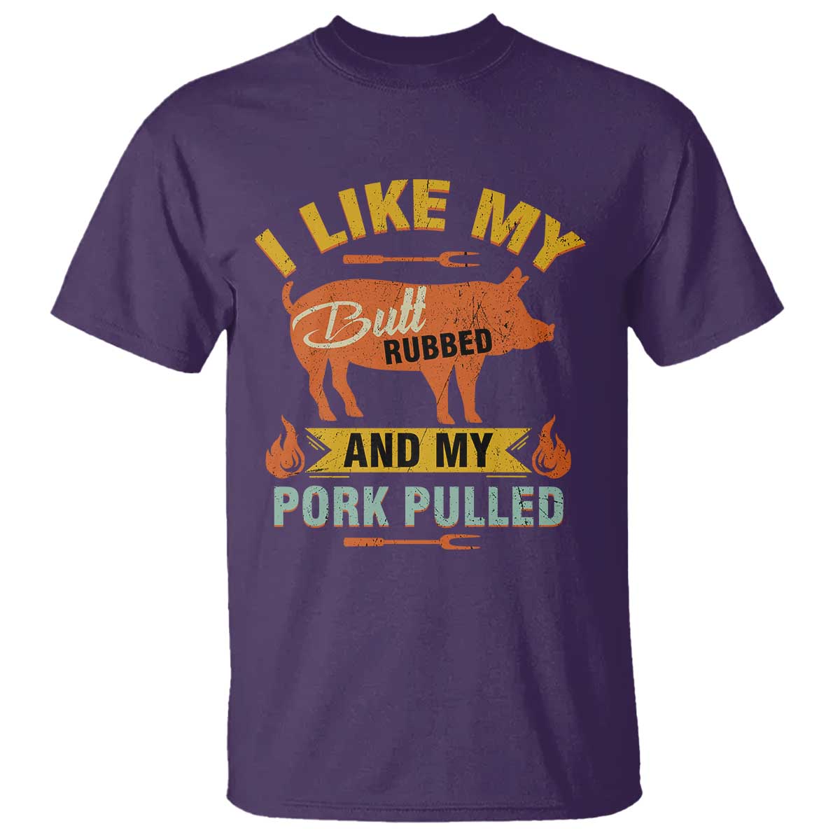 I Like My Butt Rubbed And My Pork Pulled T Shirt Retro Vintage Grilling BBQ TS11 Purple Print Your Wear