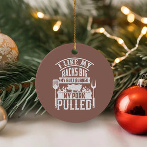 Funny BBQ Grilling I Like My Butt Rubbed And My Pork Pulled Ceramic Ornament Barbecue Father's Day TS11 1pc Mocha Print Your Wear