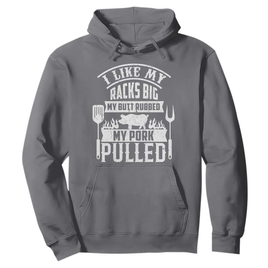 Funny BBQ Grilling I Like My Butt Rubbed And My Pork Pulled Hoodie Barbecue Father's Day TS11 Charcoal Print Your Wear