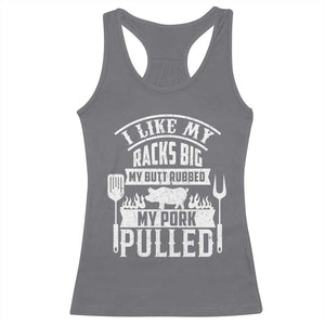 Funny BBQ Grilling I Like My Butt Rubbed And My Pork Pulled Racerback Tank Top Barbecue Father's Day TS11 Charcoal Print Your Wear