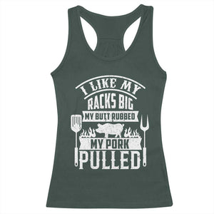Funny BBQ Grilling I Like My Butt Rubbed And My Pork Pulled Racerback Tank Top Barbecue Father's Day TS11 Dark Forest Green Print Your Wear