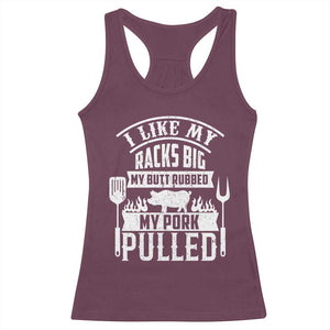 Funny BBQ Grilling I Like My Butt Rubbed And My Pork Pulled Racerback Tank Top Barbecue Father's Day TS11 Maroon Print Your Wear