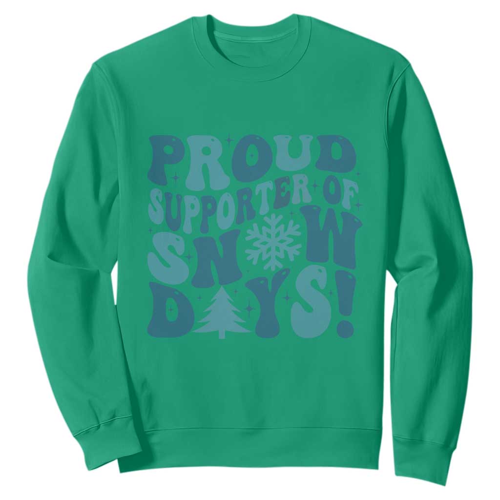 Funny Proud Supporter Of Snow Days Sweatshirt Teacher Winter Season Snowflake TS11 Irish Green Print Your Wear