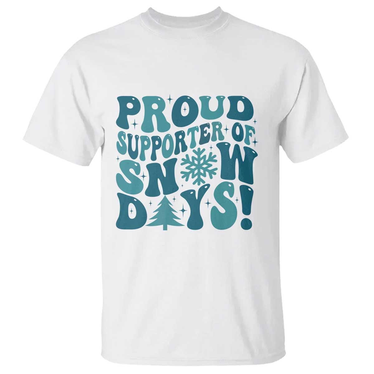 Funny Proud Supporter Of Snow Days T Shirt Teacher Winter Season Snowflake TS11 White Print Your Wear