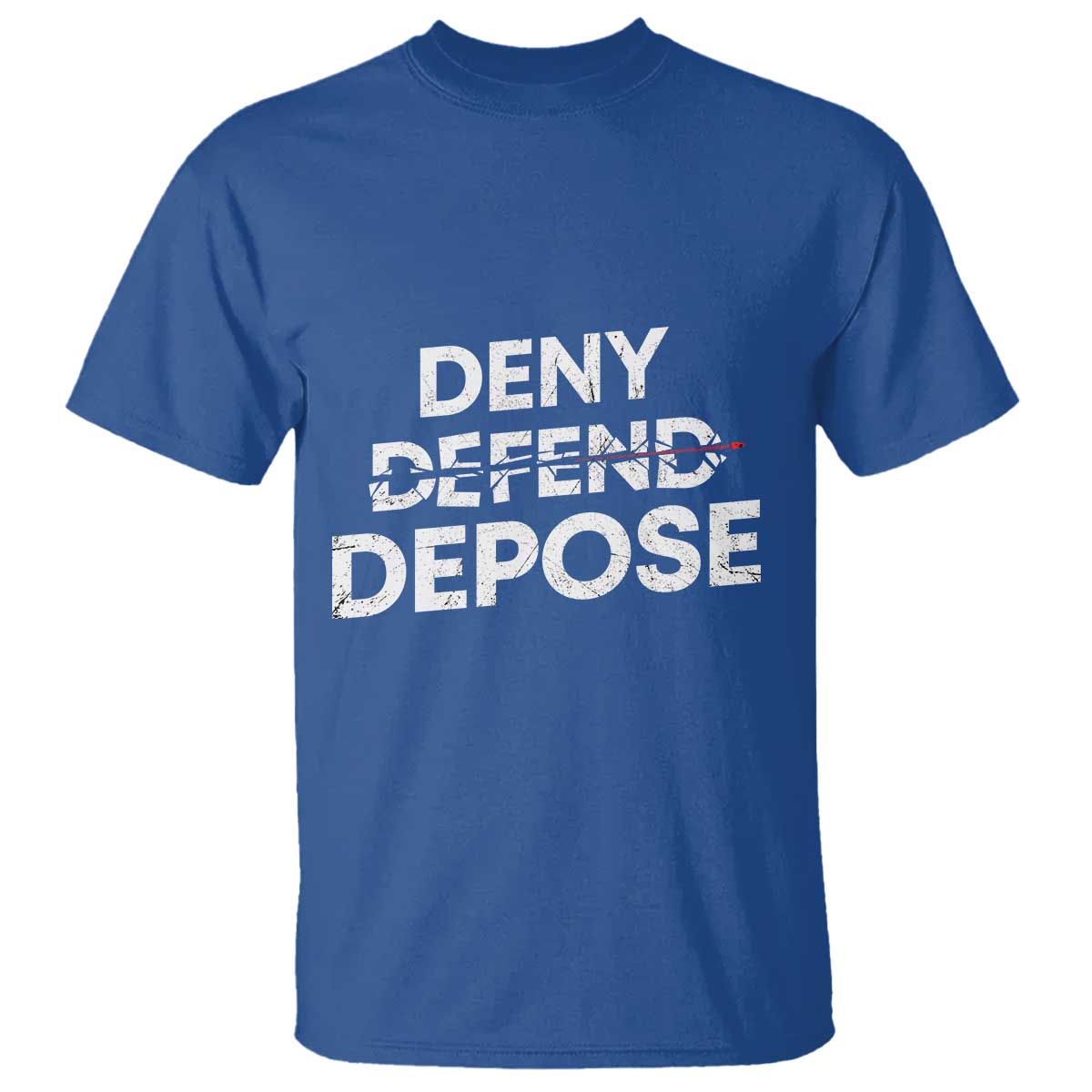 Deny Defend Depose T Shirt Vintage Shooting Breaks Bullet Through TS11 Royal Blue Print Your Wear