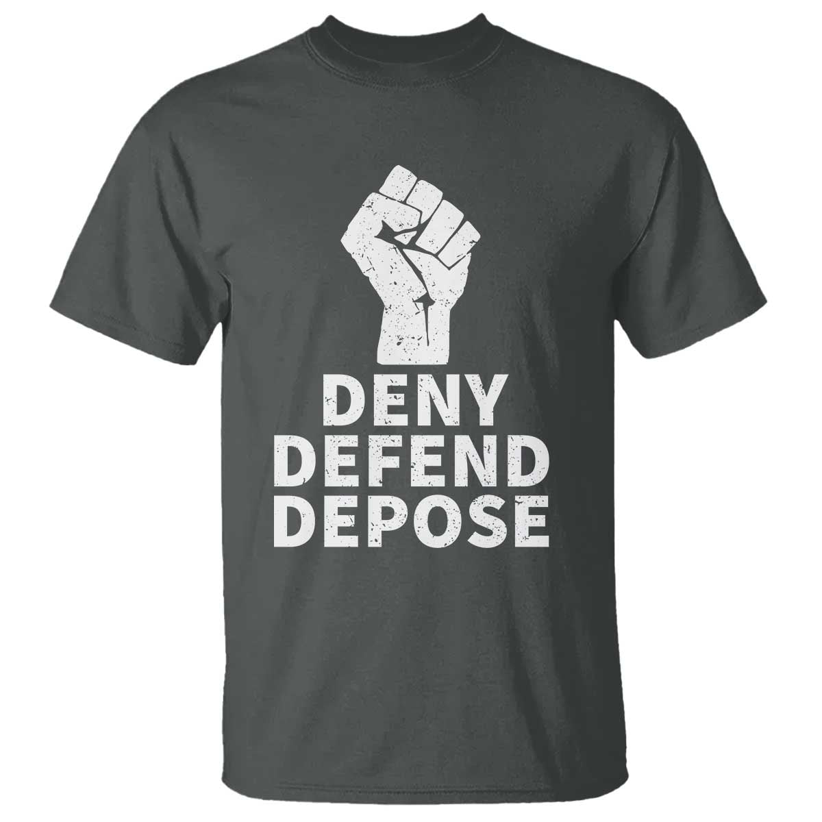 Deny Defend Depose T Shirt Vintage Hand Fist TS11 Dark Heather Print Your Wear
