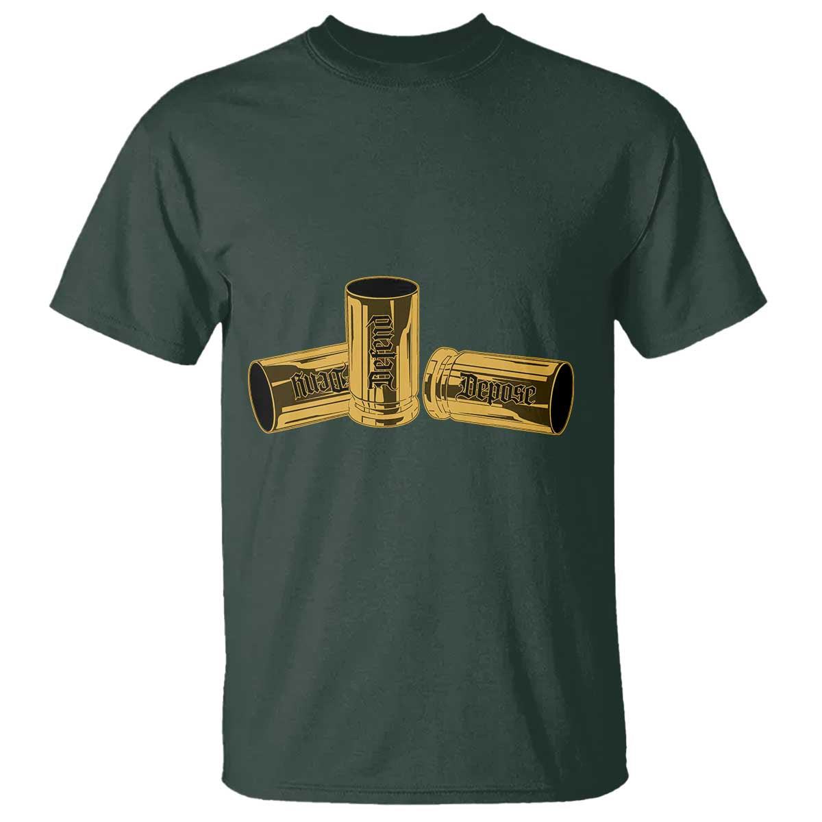 Deny Defend Depose T Shirt Vintage Bullet Shells TS11 Dark Forest Green Print Your Wear