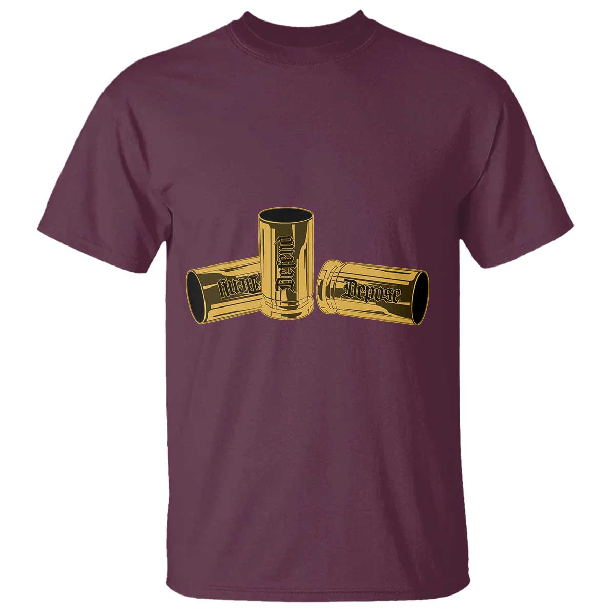 Deny Defend Depose T Shirt Vintage Bullet Shells TS11 Maroon Print Your Wear