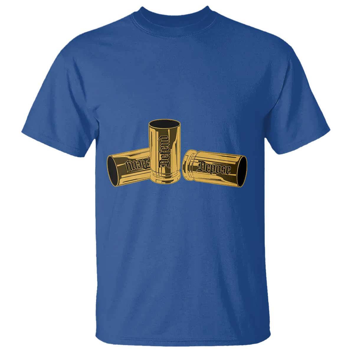 Deny Defend Depose T Shirt Vintage Bullet Shells TS11 Royal Blue Print Your Wear