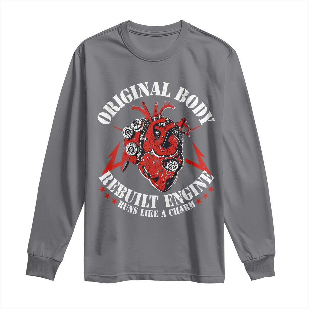 Funny Open Heart Surgery Recovery Survivor Long Sleeve Shirt Original Body Rebuilt Engine Runs Like A Charm TS11 Charcoal Print Your Wear