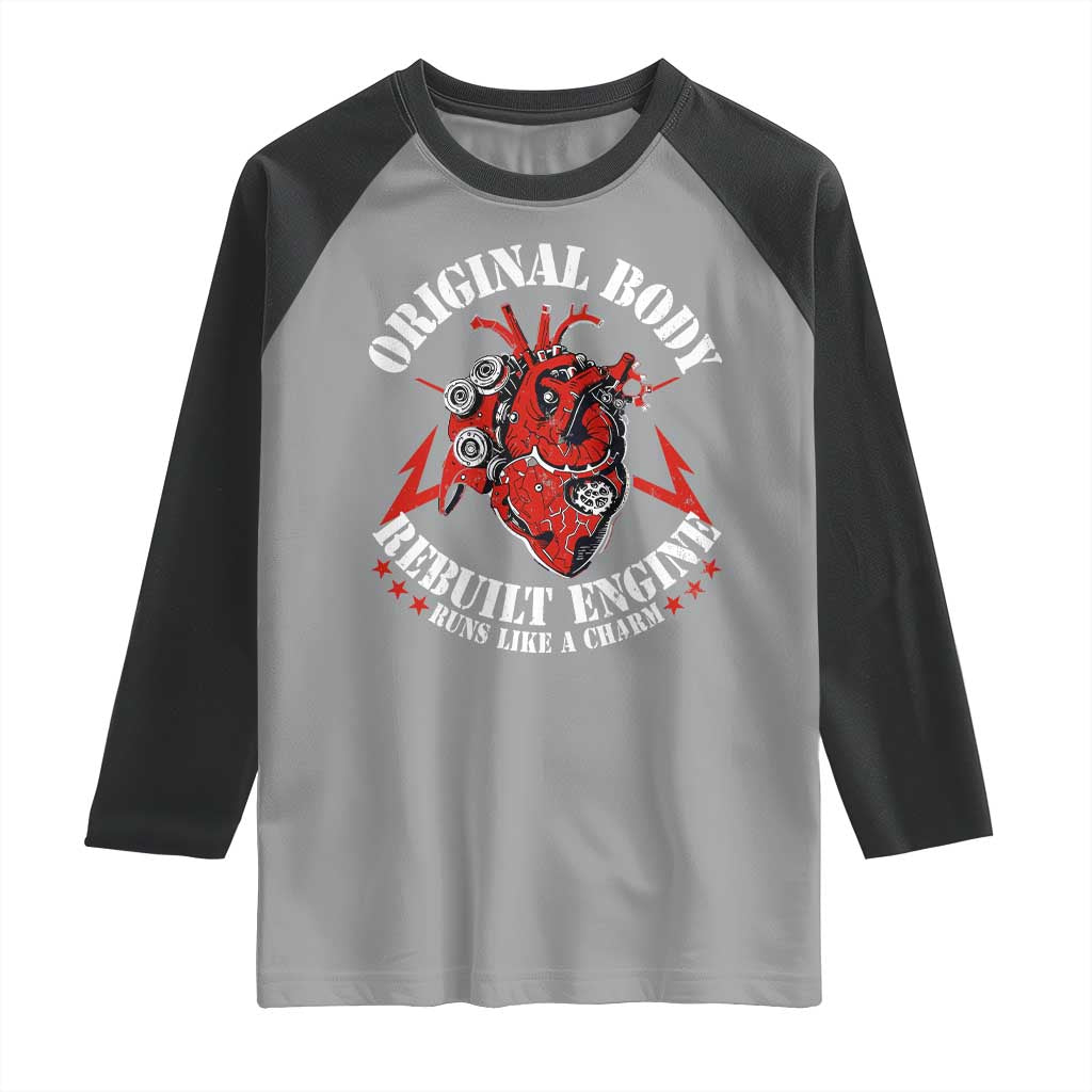 Funny Open Heart Surgery Recovery Survivor Raglan Shirt Original Body Rebuilt Engine Runs Like A Charm TS11 Sport Gray Black Print Your Wear