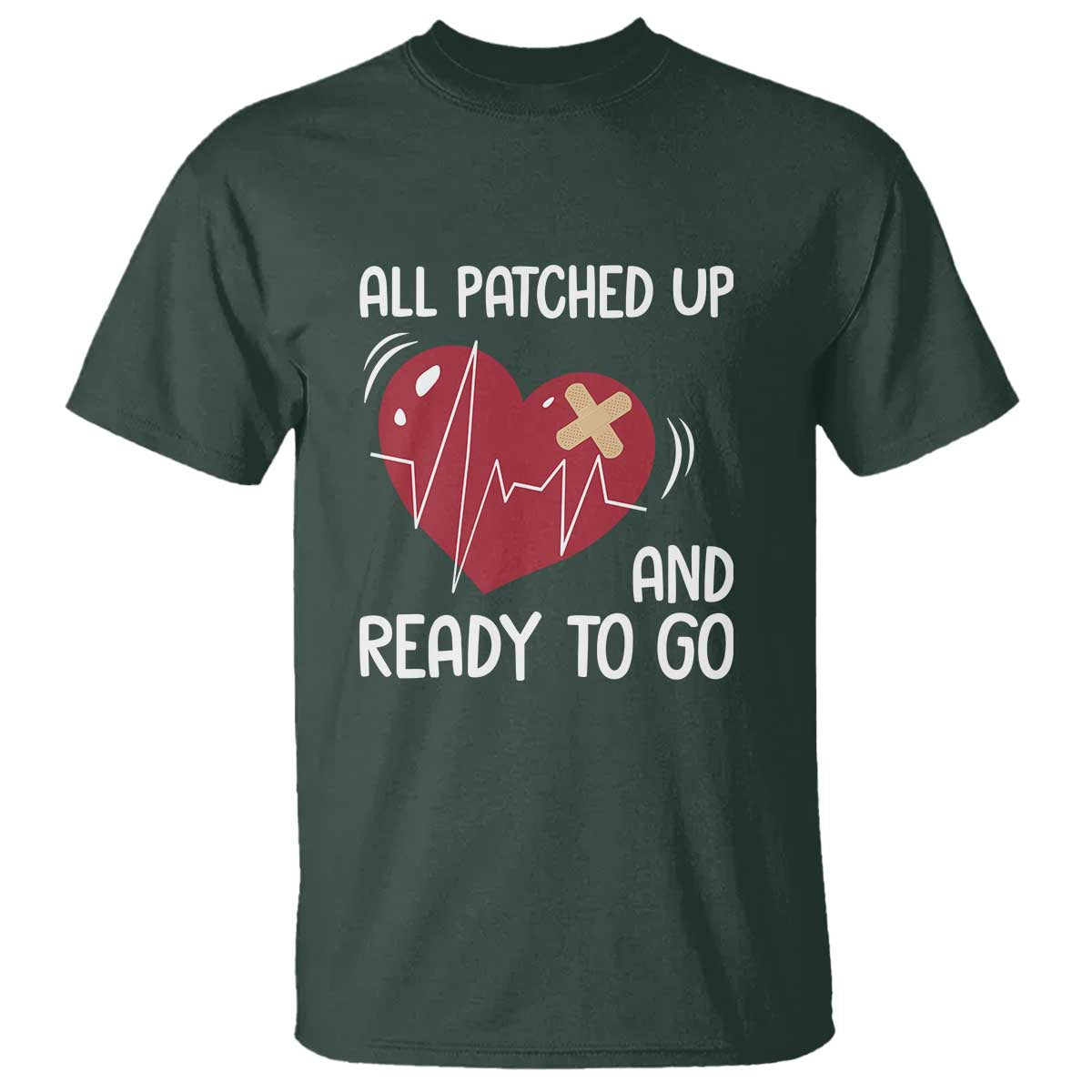 Funny Heart Surgery Recovery Survivor T Shirt All Patched Up And Ready To Go CHD Awareness TS11 Dark Forest Green Print Your Wear