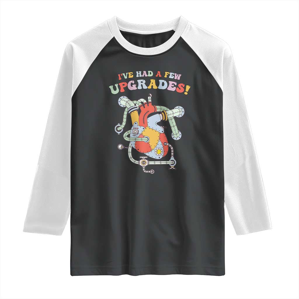 Congenital Heart Disease CHD Awareness Raglan Shirt I've Had A Few Upgrades Mechanic Toy Heart TS11 Black White Print Your Wear