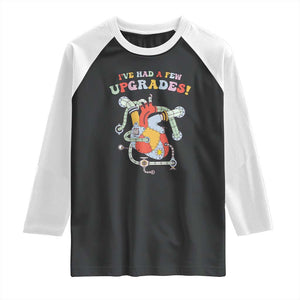 Congenital Heart Disease CHD Awareness Raglan Shirt I've Had A Few Upgrades Mechanic Toy Heart TS11 Black White Print Your Wear