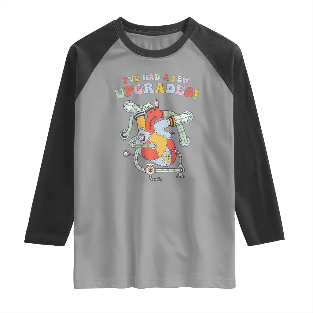 Congenital Heart Disease CHD Awareness Raglan Shirt I've Had A Few Upgrades Mechanic Toy Heart TS11 Sport Gray Black Print Your Wear