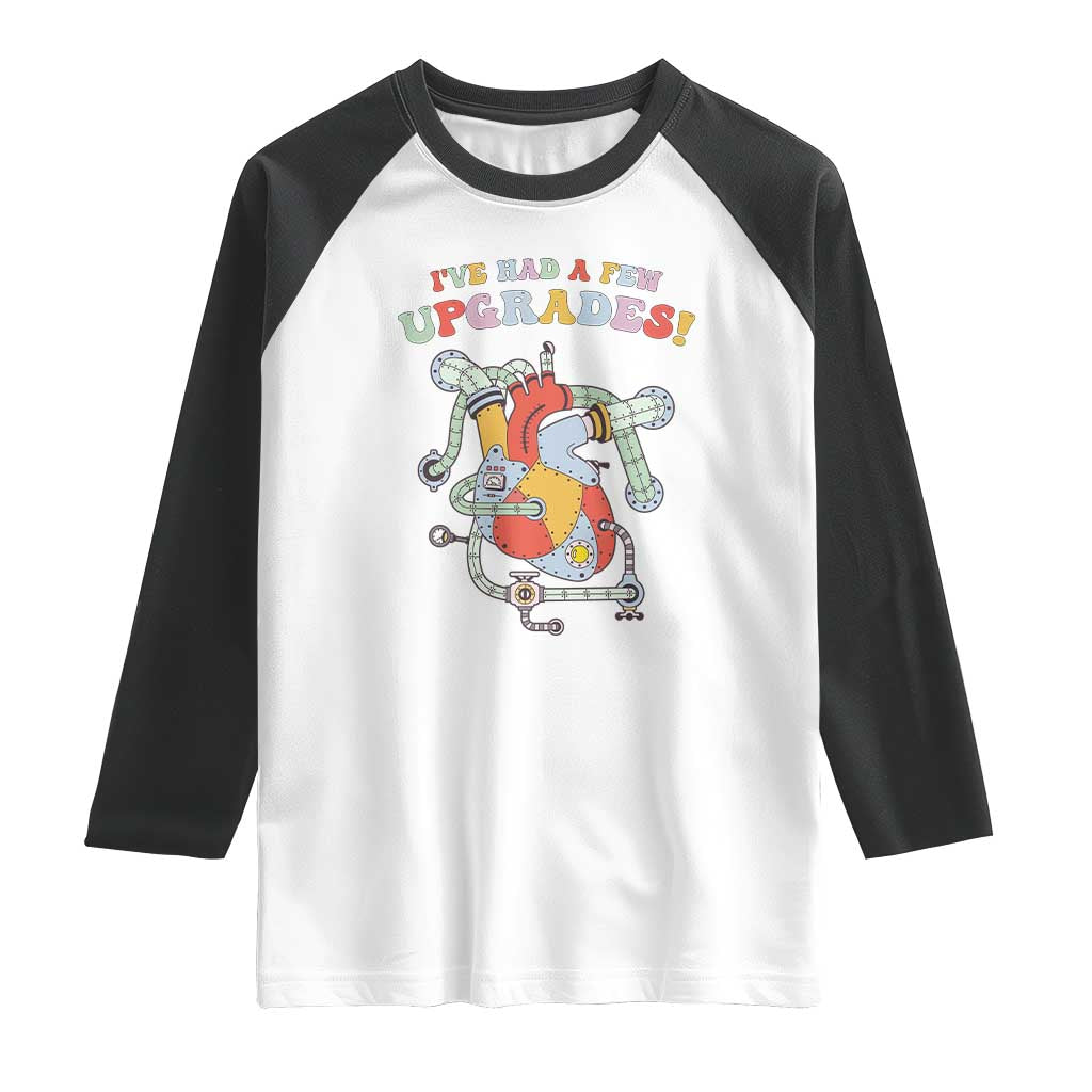 Congenital Heart Disease CHD Awareness Raglan Shirt I've Had A Few Upgrades Mechanic Toy Heart TS11 White Black Print Your Wear