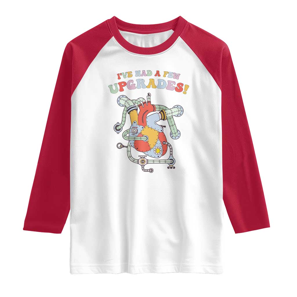 Congenital Heart Disease CHD Awareness Raglan Shirt I've Had A Few Upgrades Mechanic Toy Heart TS11 White Red Print Your Wear