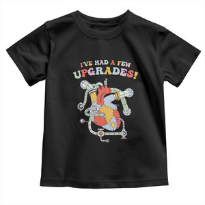Congenital Heart Disease CHD Awareness Toddler T Shirt I've Had A Few Upgrades Mechanic Toy Heart TS11 Black Print Your Wear