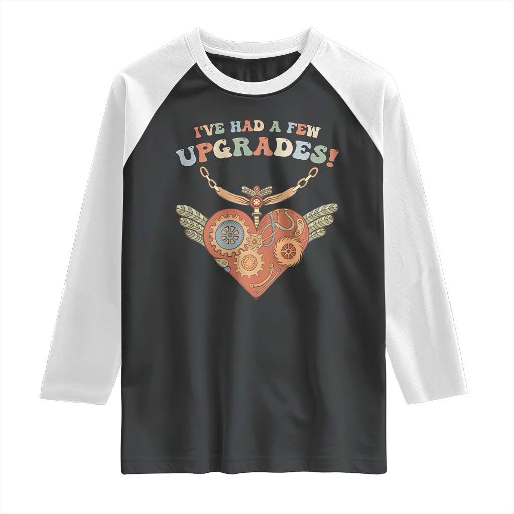 Congenital Heart Disease CHD Awareness Raglan Shirt I've Had A Few Upgrades Toy Heart TS11 Black White Print Your Wear