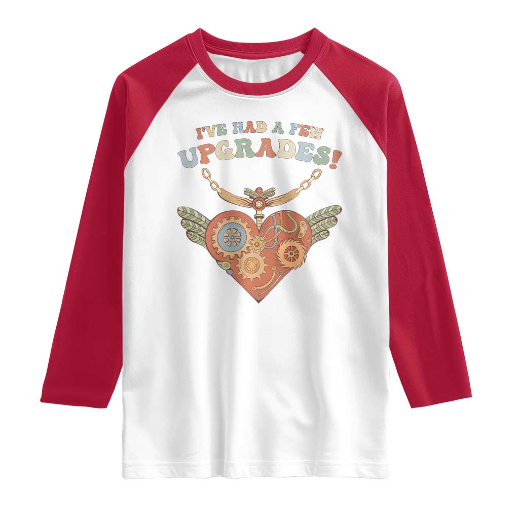 Congenital Heart Disease CHD Awareness Raglan Shirt I've Had A Few Upgrades Toy Heart TS11 White Red Print Your Wear