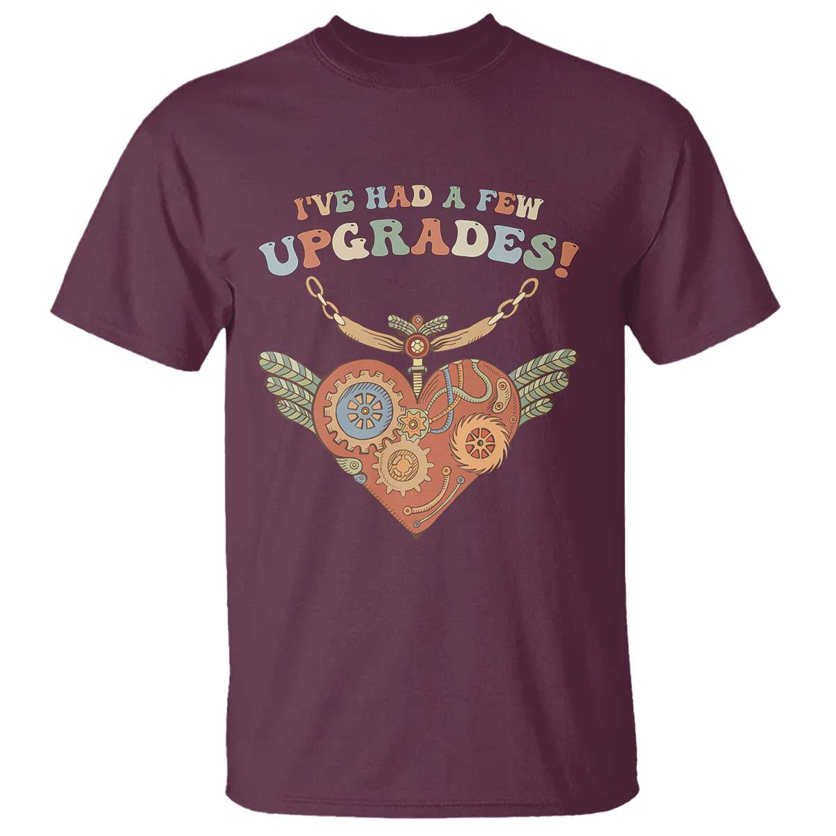 Congenital Heart Disease CHD Awareness T Shirt I've Had A Few Upgrades Toy Heart TS11 Maroon Print Your Wear