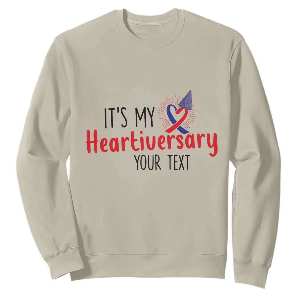 Personalized CHD Awareness Heart Anniversary Sweatshirt Custom Text It's My Heartiversary TS11 Sand Print Your Wear