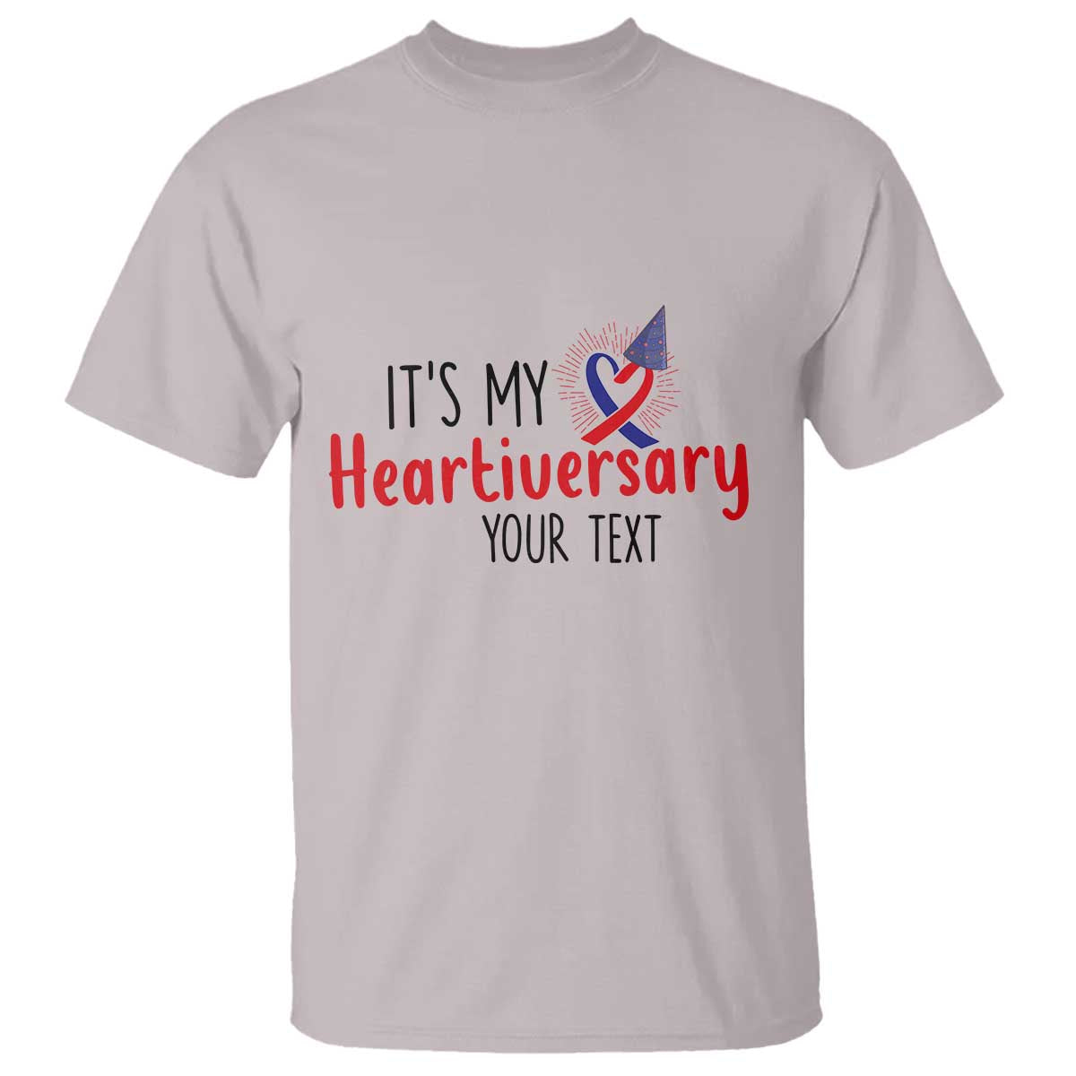 Personalized CHD Awareness Heart Anniversary T Shirt Custom Text It's My Heartiversary TS11 Ice Gray Print Your Wear