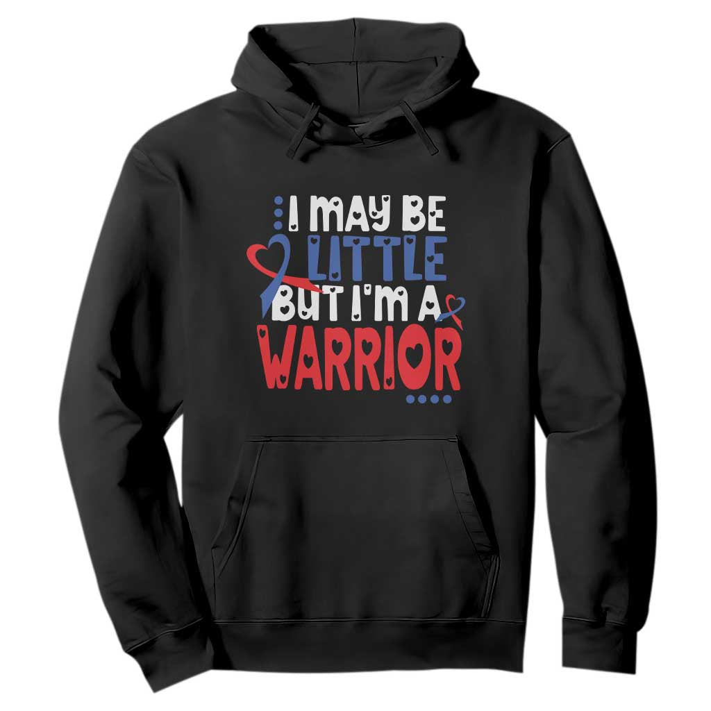 Congenital Heart Disease CHD Awareness Hoodie I May Be Little But I'm A Warrior TS11 Black Print Your Wear