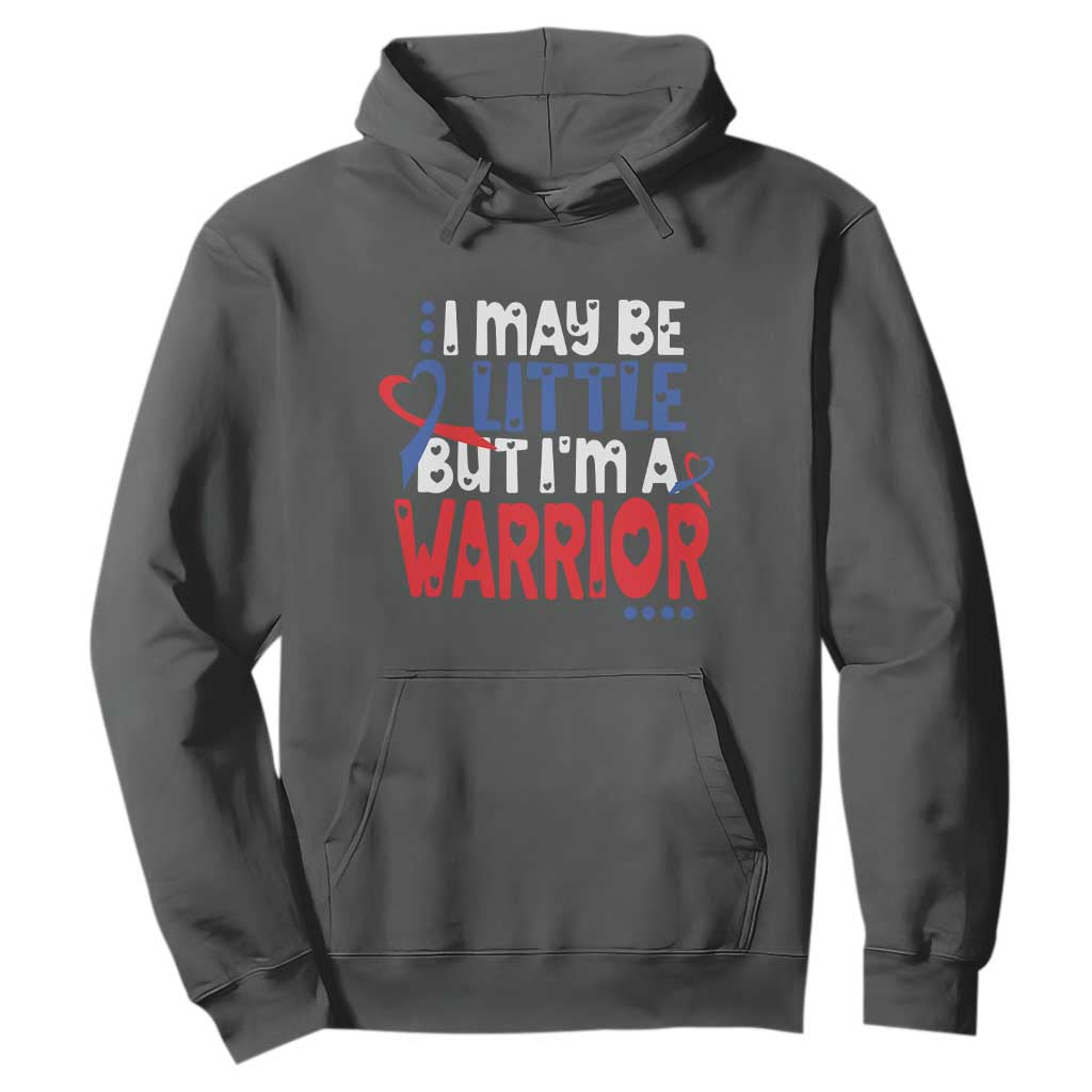 Congenital Heart Disease CHD Awareness Hoodie I May Be Little But I'm A Warrior TS11 Dark Heather Print Your Wear