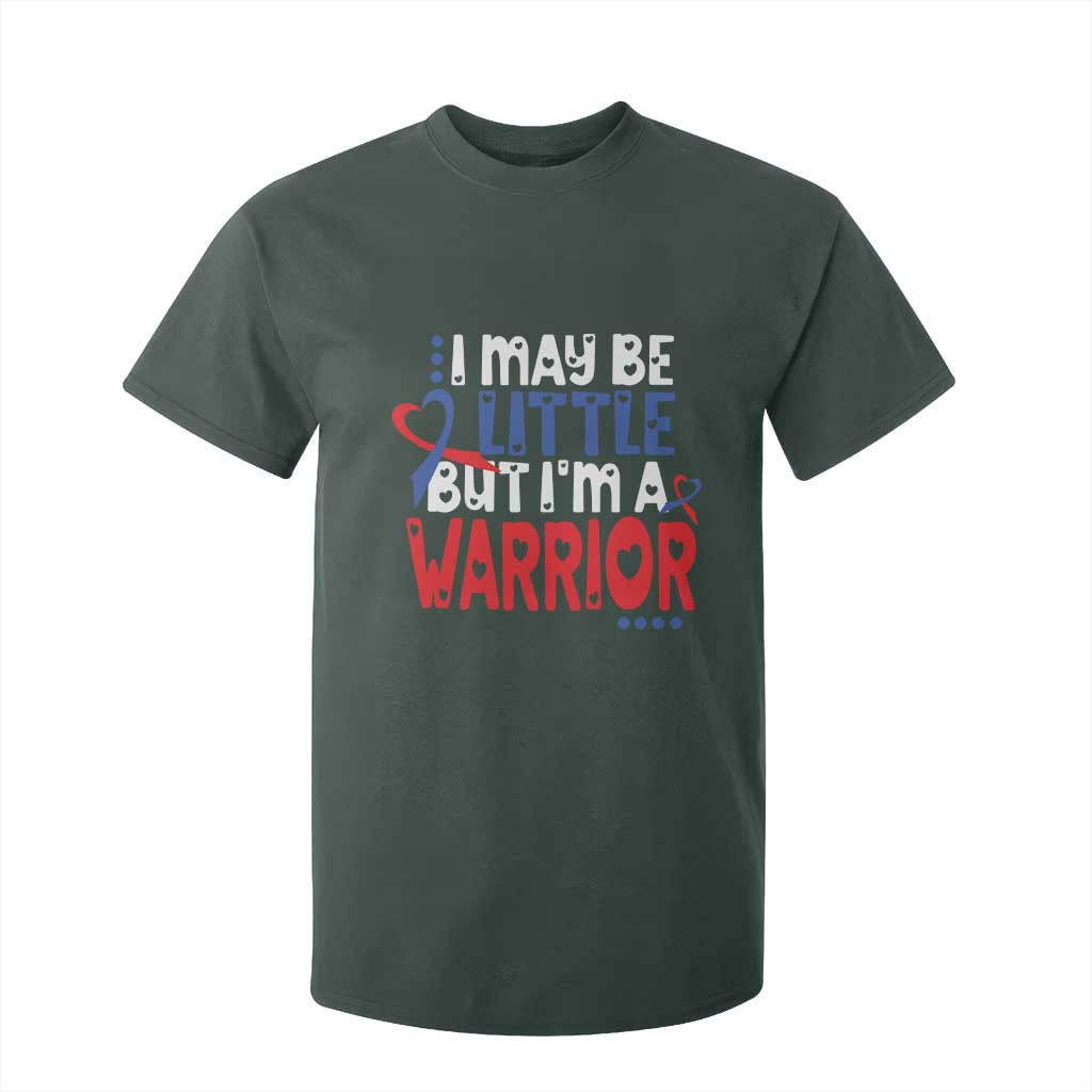 Congenital Heart Disease CHD Awareness T Shirt For Kid I May Be Little But I'm A Warrior TS11 Dark Forest Green Print Your Wear