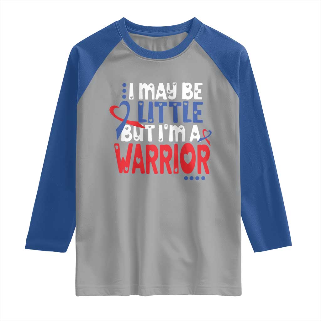 Congenital Heart Disease CHD Awareness Raglan Shirt I May Be Little But I'm A Warrior TS11 Sport Gray Royal Print Your Wear