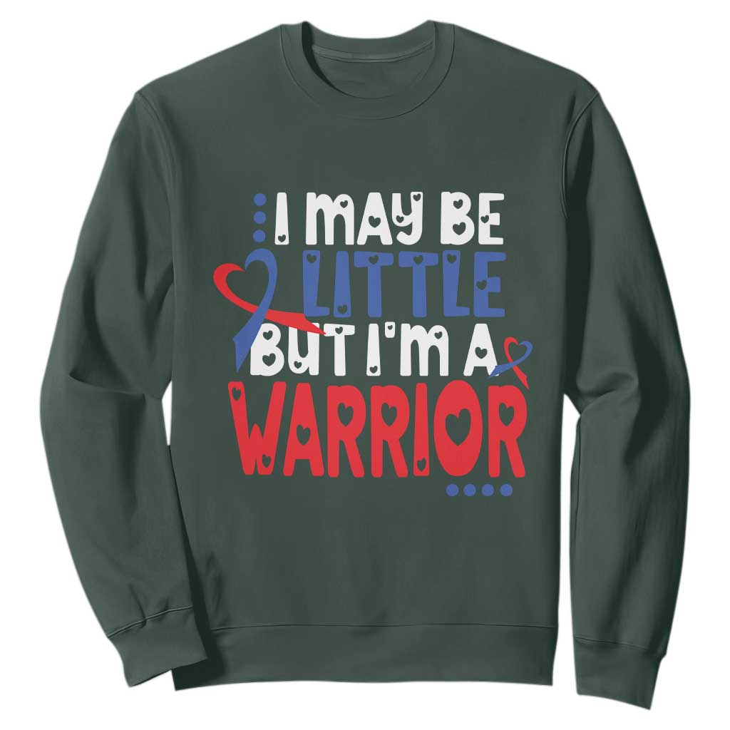 Congenital Heart Disease CHD Awareness Sweatshirt I May Be Little But I'm A Warrior TS11 Dark Forest Green Print Your Wear