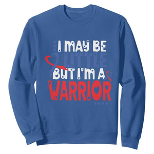 Congenital Heart Disease CHD Awareness Sweatshirt I May Be Little But I'm A Warrior TS11 Royal Blue Print Your Wear