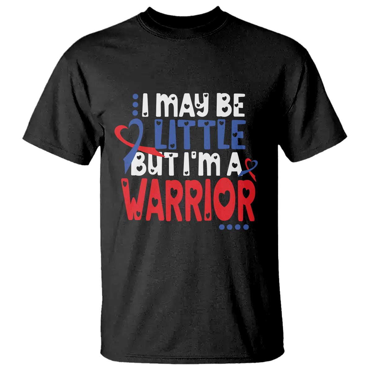 Congenital Heart Disease CHD Awareness T Shirt I May Be Little But I'm A Warrior TS11 Black Print Your Wear