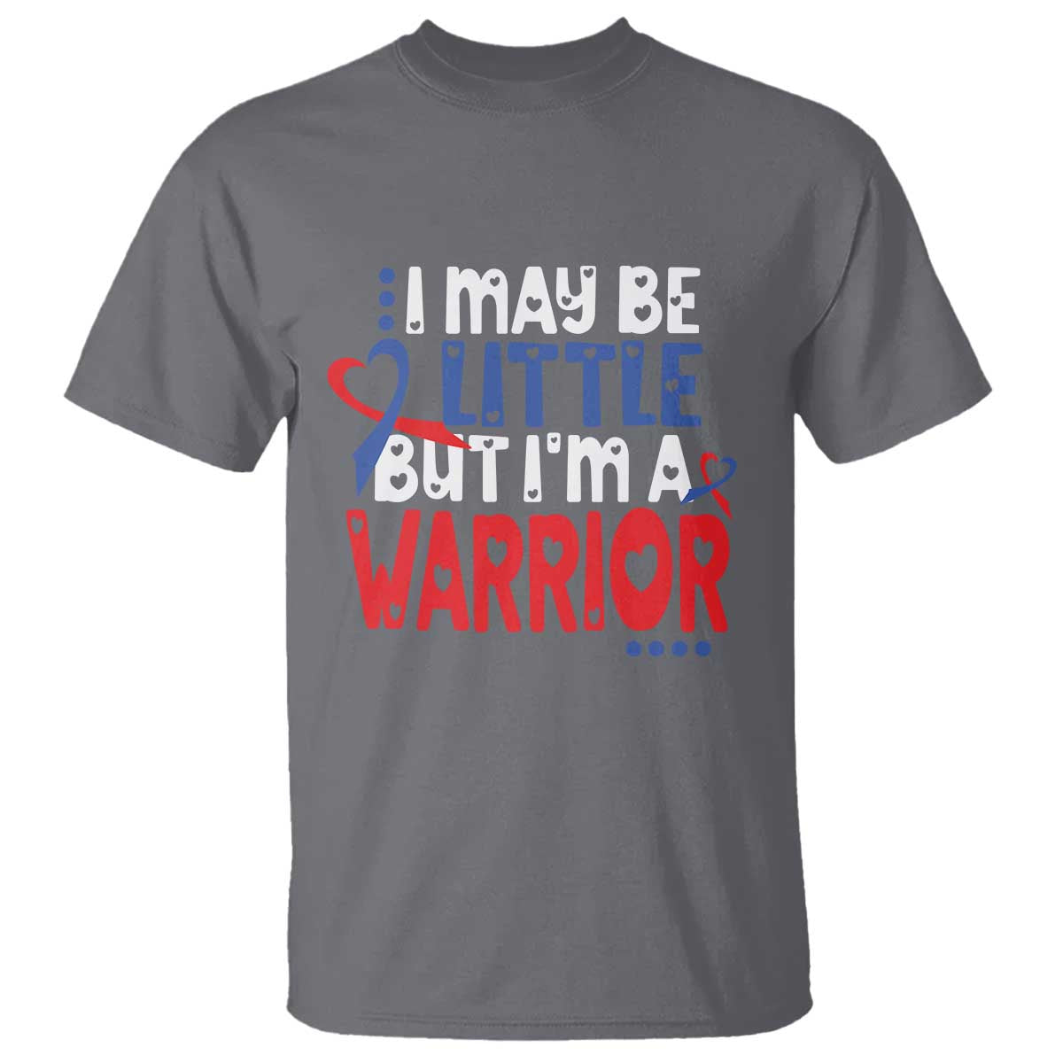 Congenital Heart Disease CHD Awareness T Shirt I May Be Little But I'm A Warrior TS11 Charcoal Print Your Wear