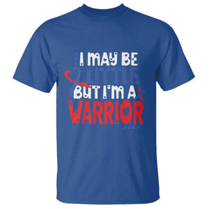 Congenital Heart Disease CHD Awareness T Shirt I May Be Little But I'm A Warrior TS11 Royal Blue Print Your Wear
