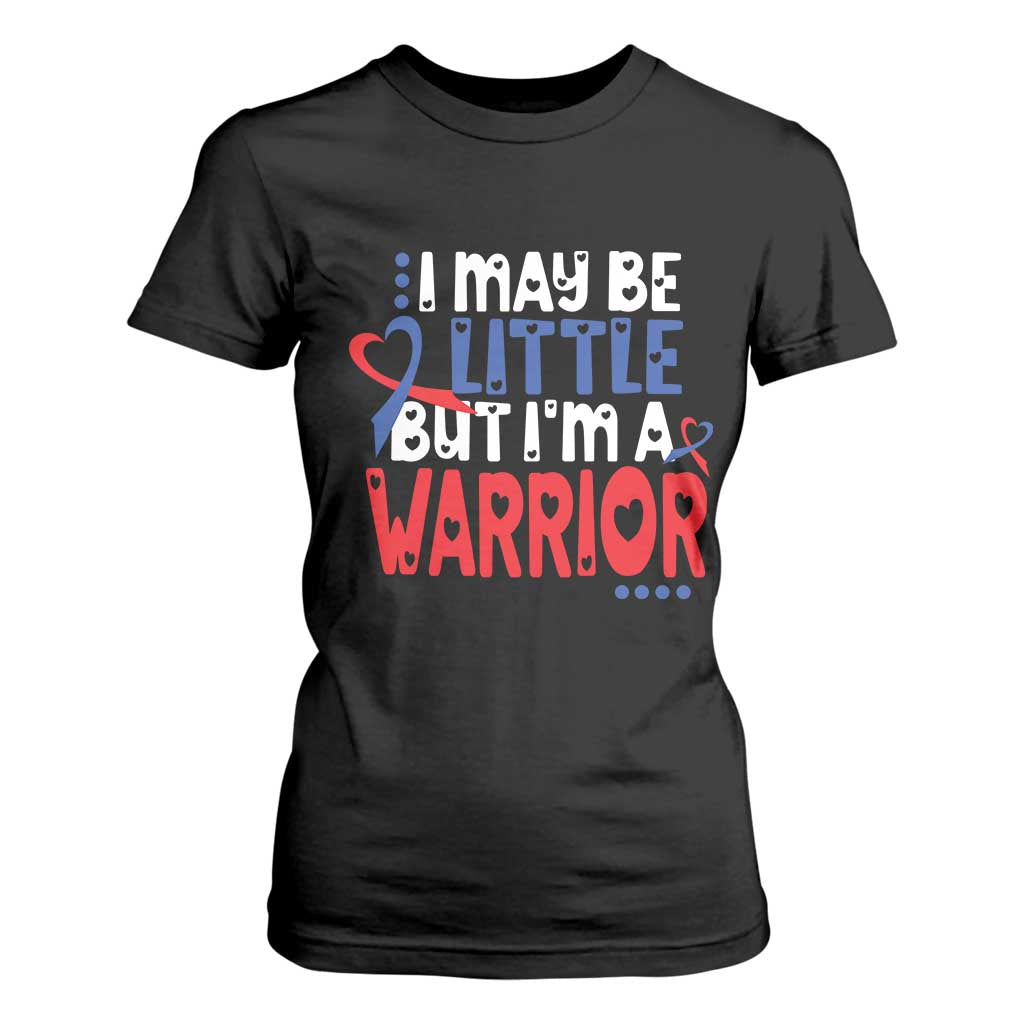 Congenital Heart Disease CHD Awareness T Shirt For Women I May Be Little But I'm A Warrior TS11 Black Print Your Wear