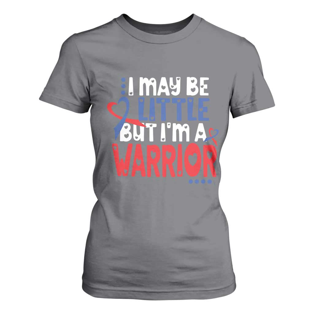 Congenital Heart Disease CHD Awareness T Shirt For Women I May Be Little But I'm A Warrior TS11 Charcoal Print Your Wear