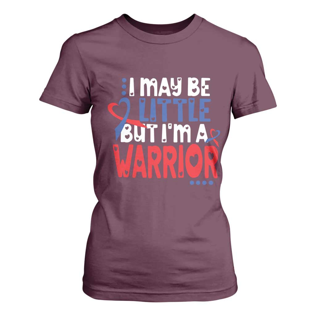 Congenital Heart Disease CHD Awareness T Shirt For Women I May Be Little But I'm A Warrior TS11 Maroon Print Your Wear