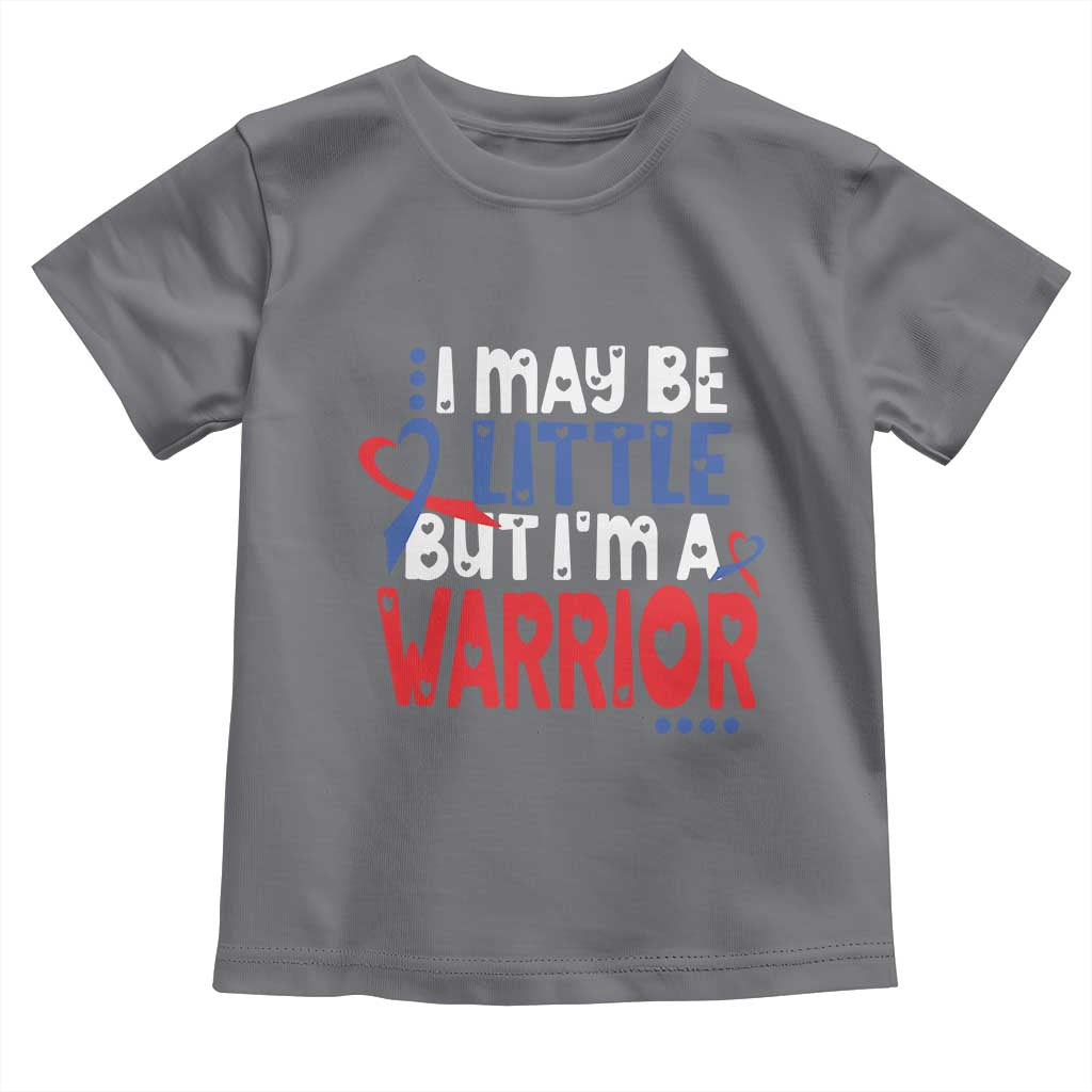 Congenital Heart Disease CHD Awareness Toddler T Shirt I May Be Little But I'm A Warrior TS11 Charcoal Print Your Wear